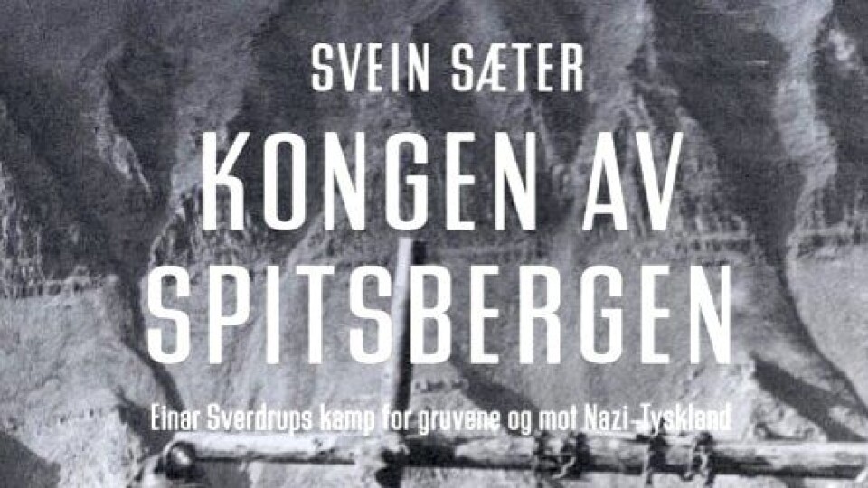 Forsiden (se hele forsiden under) av boka «Kongen av Spitsbergen» fra Samlaget. Forfatter er Svein Sæter.